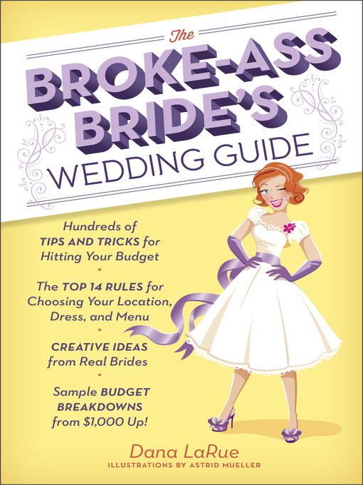 Title details for The Broke-Ass Bride's Wedding Guide by Dana LaRue - Available